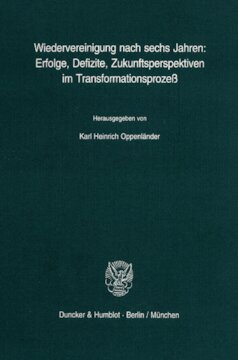 Wiedervereinigung nach sechs Jahren: Erfolge, Defizite, Zukunftsperspektiven im Transformationsprozeß