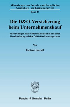 Die D&O-Versicherung beim Unternehmenskauf: Auswirkungen eines Unternehmenskaufs und einer Verschmelzung auf den D&O-Versicherungsschutz