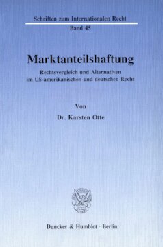 Marktanteilshaftung: Rechtsvergleich und Alternativen im US-amerikanischen und deutschen Recht