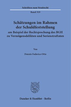 Schätzungen im Rahmen der Schuldfeststellung am Beispiel der Rechtsprechung des BGH zu Vermögensdelikten und Serienstraftaten