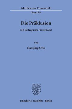 Die Präklusion: Ein Beitrag zum Prozeßrecht