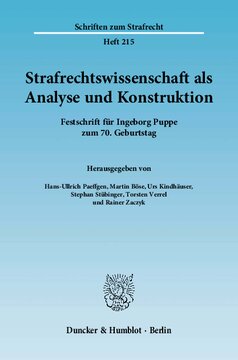 Strafrechtswissenschaft als Analyse und Konstruktion: Festschrift für Ingeborg Puppe zum 70. Geburtstag