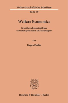 Welfare Economics: Grundlage allgemeingültiger wirtschaftspolitischer Entscheidungen?