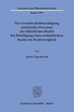 Die Grundrechtsberechtigung juristischer Personen des öffentlichen Rechts bei Beteiligung eines ausländischen Staates im Rechtsvergleich
