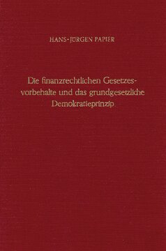 Die finanzrechtlichen Gesetzesvorbehalte und das grundgesetzliche Demokratieprinzip: Zugleich ein Beitrag zur Lehre von den Rechtsformen der Grundrechtseingriffe
