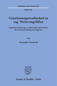 Unterlassungsstrafbarkeit in sog. Weiterungsfällen: Zugleich ein Beitrag zu Legitimität und Grenzen der Garantenstellung aus Ingerenz