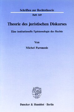Theorie des juristischen Diskurses: Eine institutionelle Epistemologie des Rechts