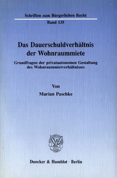 Das Dauerschuldverhältnis der Wohnraummiete: Grundfragen der privatautonomen Gestaltung des Wohnraummietverhältnisses