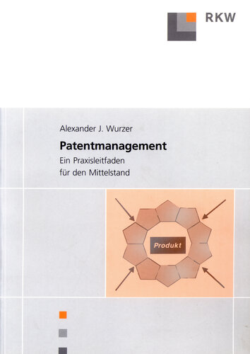 Patentmanagement: Ein Praxisleitfaden für den Mittelstand