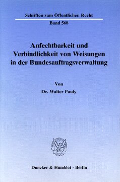Anfechtbarkeit und Verbindlichkeit von Weisungen in der Bundesauftragsverwaltung