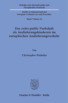 Der ordre-public-Vorbehalt als Auslieferungshindernis im europäischen Auslieferungsverkehr