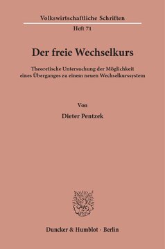 Der freie Wechselkurs: Theoretische Untersuchung der Möglichkeit eines Überganges zu einem neuen Wechselkurssystem
