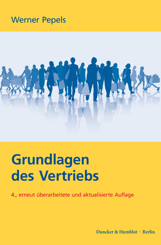 Grundlagen des Vertriebs: 4., erneut überarbeitete und aktualisierte Auflage
