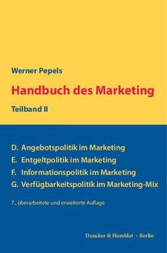 Handbuch des Marketing, Teilband II: D. Angebotspolitik im Marketing – E. Entgeltpolitik im Marketing – F. Informationspolitik im Marketing – G. Verfügbarkeitspolitik im Marketing-Mix