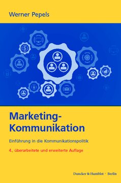 Marketing-Kommunikation: Einführung in die Kommunikationspolitik