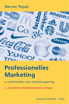 Professionelles Marketing: In zwölf Schritten zum Markterfolg