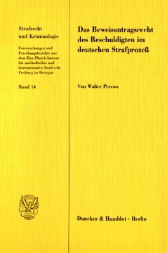 Das Beweisantragsrecht des Beschuldigten im deutschen Strafprozeß: Eine Untersuchung der verfassungsrechtlichen und verfahrensstrukturellen Grundlagen, gesetzlichen Regelungen und rechtstatsächlichen Auswirkungen sowie eine Erörterung der Reformperspektiven unter rechtsvergleichender Berücksichtigung des adversatorischen