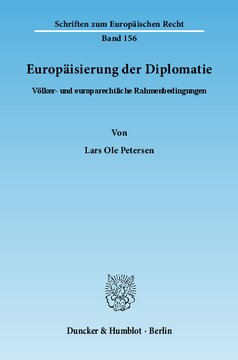 Europäisierung der Diplomatie: Völker- und europarechtliche Rahmenbedingungen