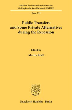 Public Transfers and Some Private Alternatives during the Recession: Papers Presented at an International Scientific Conference of the Deutsche Forschungsgemeinschaft 14.-16.7.1980 in Augsburg