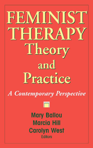 Feminist Therapy Theory and Practice: A Contemporary Perspective