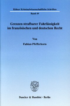 Grenzen strafbarer Fahrlässigkeit im französischen und deutschen Recht