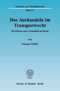 Das Aushandeln im Transportrecht: Ein Beitrag zum Verhandeln im Recht