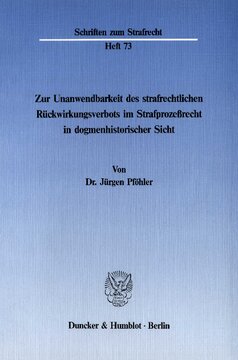 Zur Unanwendbarkeit des strafrechtlichen Rückwirkungsverbots im Strafprozeßrecht in dogmenhistorischer Sicht