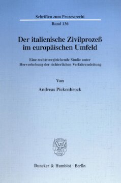 Der italienische Zivilprozeß im europäischen Umfeld: Eine rechtsvergleichende Studie unter Hervorhebung der richterlichen Verfahrensleitung