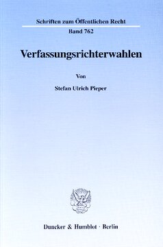 Verfassungsrichterwahlen: Die Besetzung der Richterbank des Bundesverfassungsgerichts und die Besetzung des Europäischen Gerichtshofes sowie des Europäischen Gerichtshofes für Menschenrechte und des Internationalen Gerichtshofes mit deutschen Kandidaten