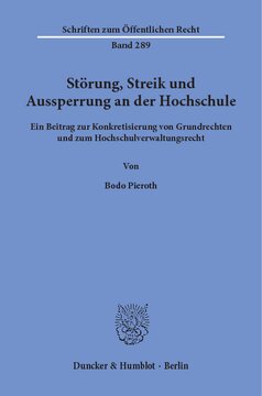 Störung, Streik und Aussperrung an der Hochschule: Ein Beitrag zur Konkretisierung von Grundrechten und zum Hochschulverwaltungsrecht