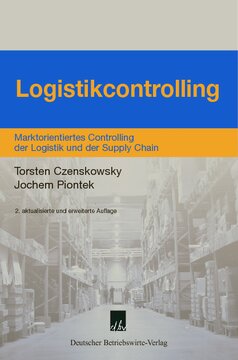 Logistikcontrolling: Marktorientiertes Controlling der Logistik und der Supply Chain