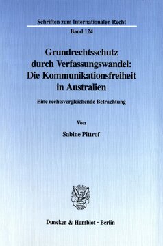 Grundrechtsschutz durch Verfassungswandel: Die Kommunikationsfreiheit in Australien: Eine rechtsvergleichende Betrachtung