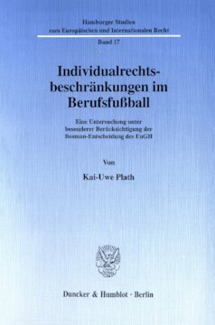 Individualrechtsbeschränkungen im Berufsfußball: Eine Untersuchung unter besonderer Berücksichtigung der Bosman-Entscheidung des EuGH