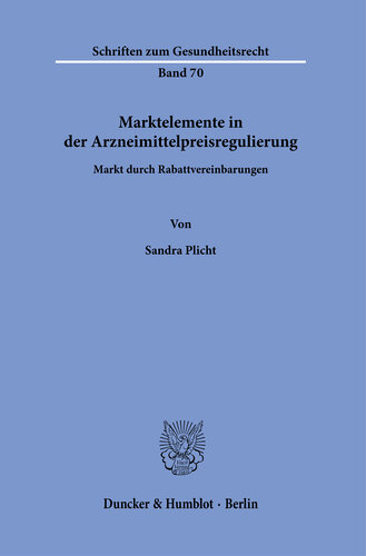 Marktelemente in der Arzneimittelpreisregulierung: Markt durch Rabattvereinbarungen