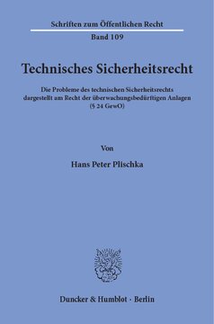 Technisches Sicherheitsrecht: Die Probleme des technischen Sicherheitsrechts, dargestellt am Recht der überwachungsbedürftigen Anlagen (§ 24 GewO)