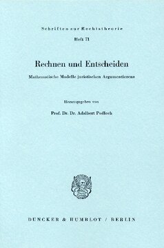 Rechnen und Entscheiden: Mathematische Modelle juristischen Argumentierens
