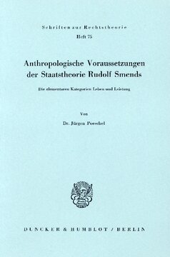 Anthropologische Voraussetzungen der Staatstheorie Rudolf Smends: Die elementaren Kategorien Leben und Leistung
