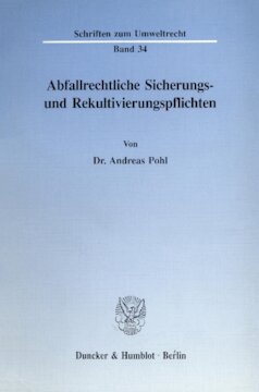 Abfallrechtliche Sicherungs- und Rekultivierungspflichten