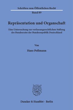 Repräsentation und Organschaft: Eine Untersuchung zur verfassungsrechtlichen Stellung des Bundesrates der Bundesrepublik Deutschland