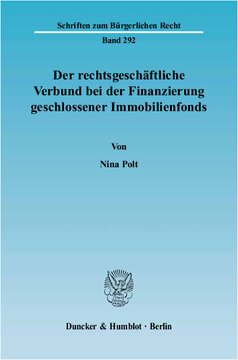 Der rechtsgeschäftliche Verbund bei der Finanzierung geschlossener Immobilienfonds