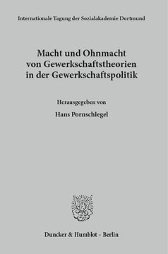 Macht und Ohnmacht von Gewerkschaftstheorien in der Gewerkschaftspolitik