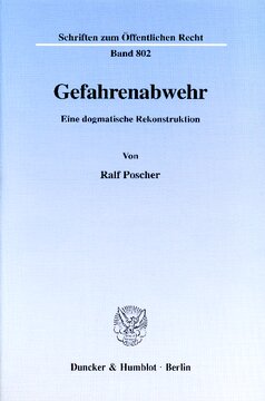 Gefahrenabwehr: Eine dogmatische Rekonstruktion
