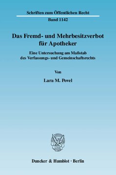 Das Fremd- und Mehrbesitzverbot für Apotheker: Eine Untersuchung am Maßstab des Verfassungs- und Gemeinschaftsrechts