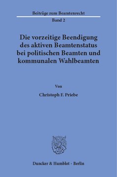 Die vorzeitige Beendigung des aktiven Beamtenstatus bei politischen Beamten und kommunalen Wahlbeamten
