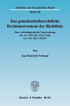 Das gemeinschaftsrechtliche Rechtsinstrument der Richtlinie: Eine rechtsdogmatische Untersuchung der Art. 249 Abs. 3 EGV und Art. 161 Abs. 3 EAGV