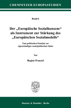 Der »Europäische Sozialkonsens« als Instrument zur Stärkung des »Europäischen Sozialmodells«: Vom politischen Postulat zur eigenständigen sozialpolitischen Säule