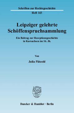 Leipziger gelehrte Schöffenspruchsammlung: Ein Beitrag zur Rezeptionsgeschichte in Kursachsen im 16. Jh