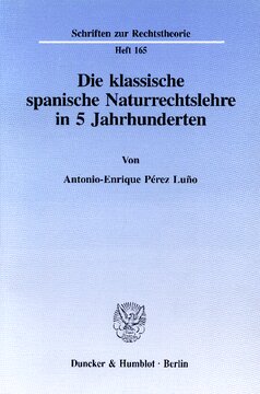 Die klassische spanische Naturrechtslehre in 5 Jahrhunderten