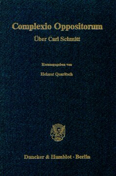 Complexio Oppositorum: Über Carl Schmitt. Vorträge und Diskussionsbeiträge des 28. Sonderseminars 1986 der Hochschule für Verwaltungswissenschaften Speyer