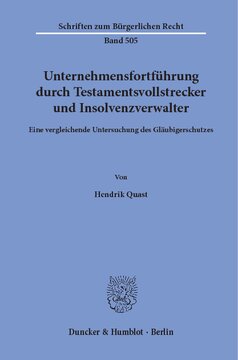 Unternehmensfortführung durch Testamentsvollstrecker und Insolvenzverwalter: Eine vergleichende Untersuchung des Gläubigerschutzes